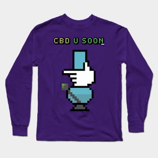 CBD U Soon Long Sleeve T-Shirt